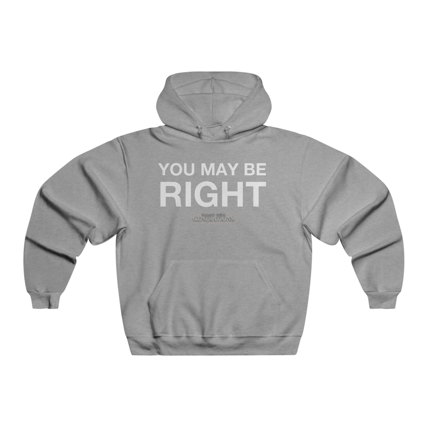 Men's NUBLEND® Hooded Sweatshirt - You May Be RIght/I May Be Crazy