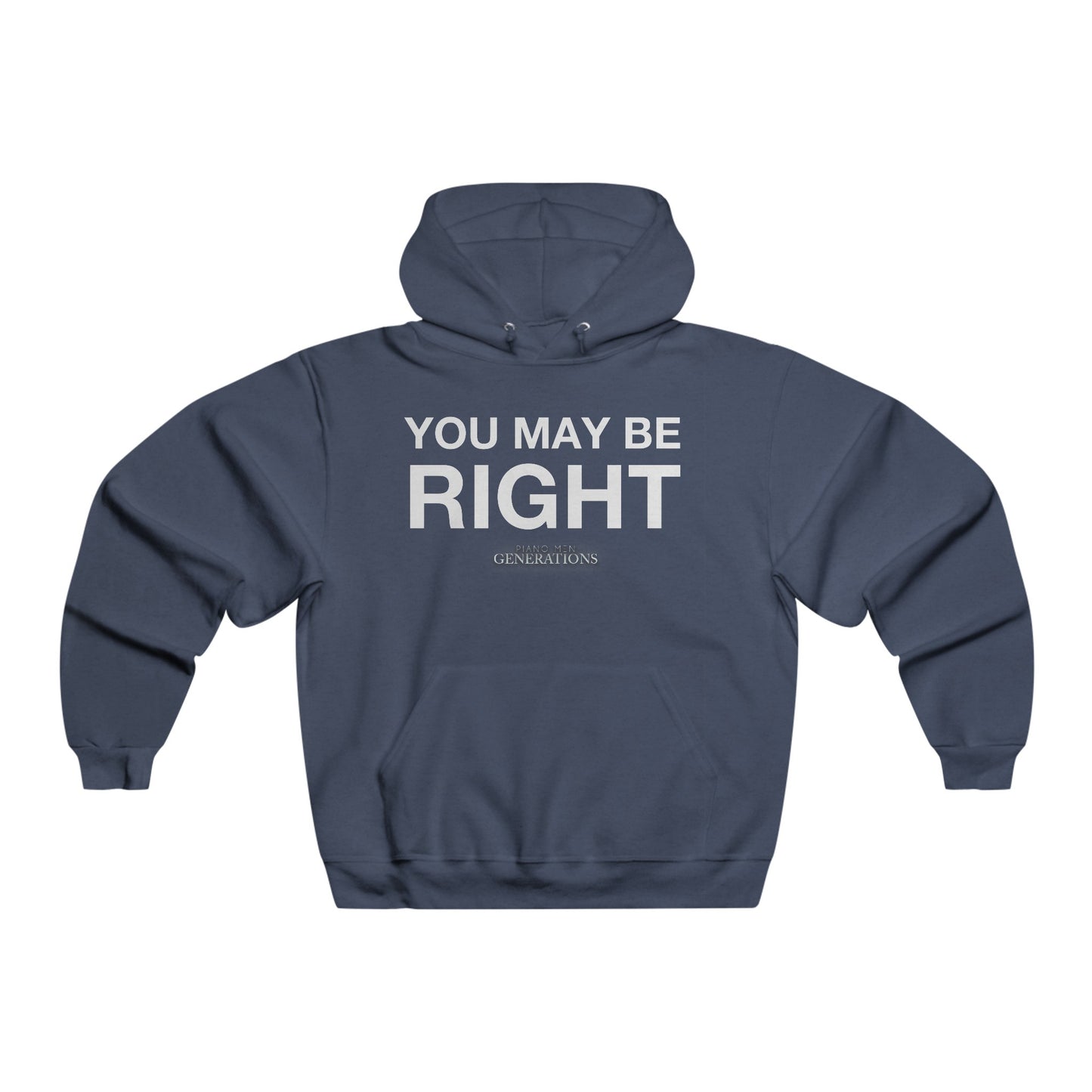 Men's NUBLEND® Hooded Sweatshirt - You May Be RIght/I May Be Crazy