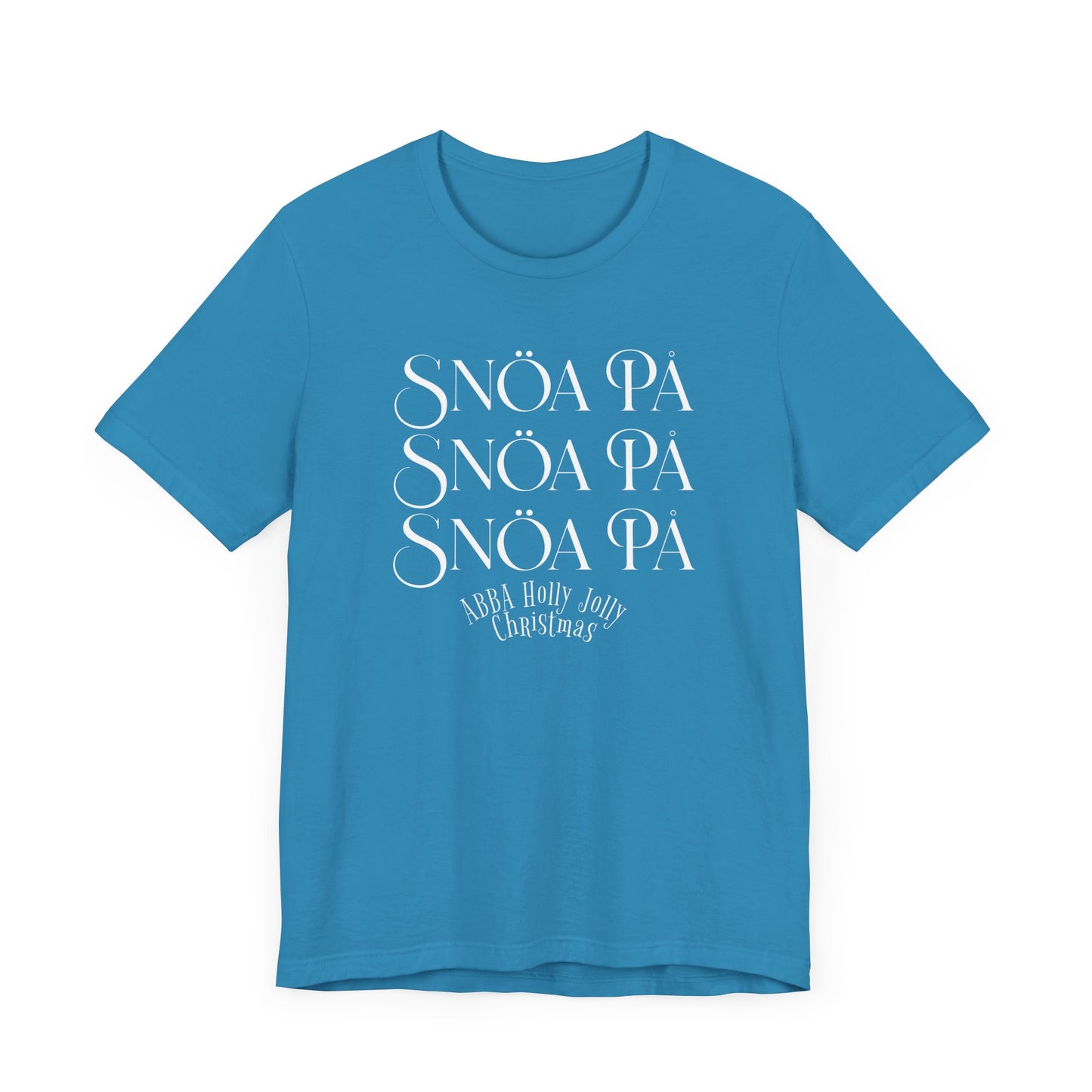 Snoa Pa T Shirt - Abba Holly Jolly Christmas Show