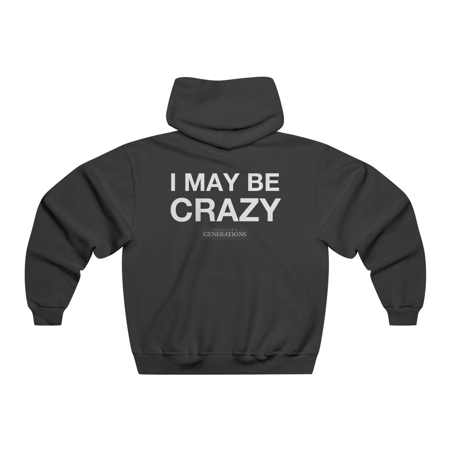 Men's NUBLEND® Hooded Sweatshirt - You May Be RIght/I May Be Crazy
