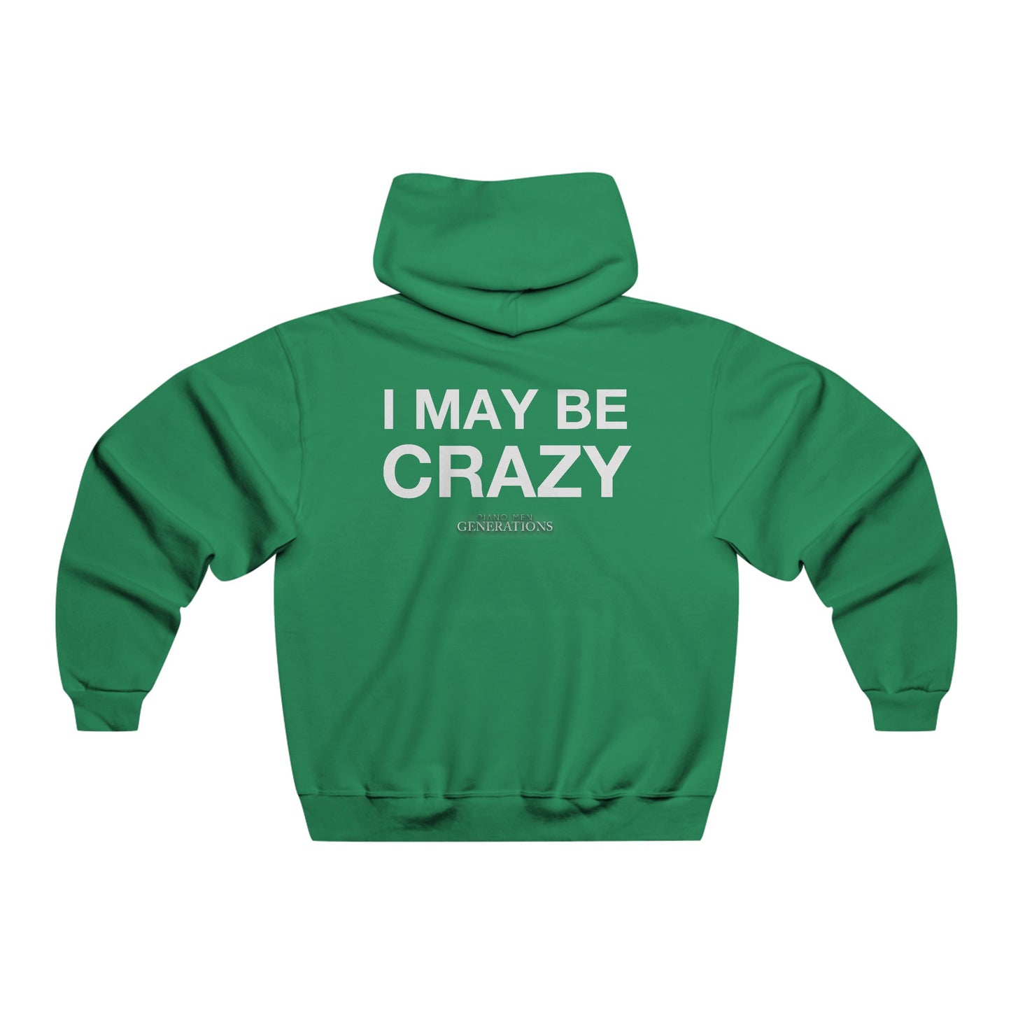 Men's NUBLEND® Hooded Sweatshirt - You May Be RIght/I May Be Crazy
