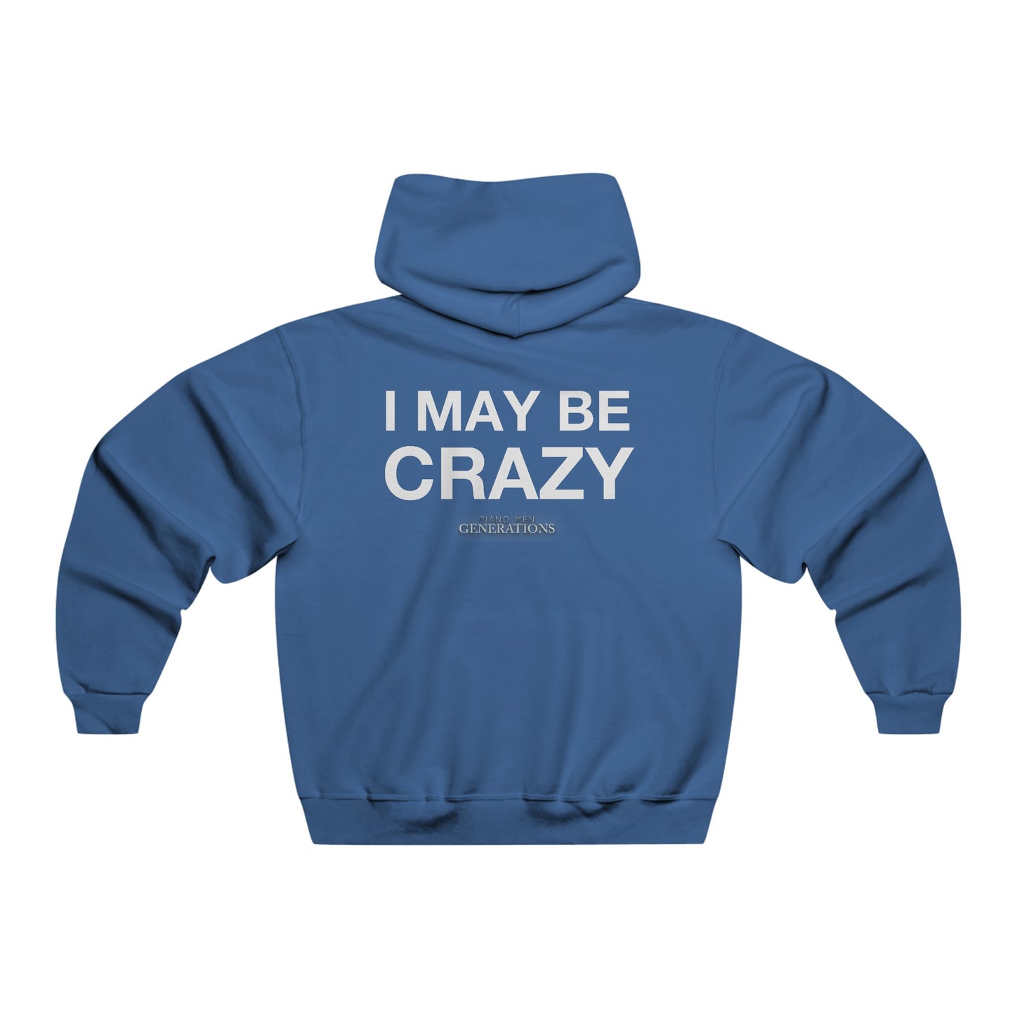 Men's NUBLEND® Hooded Sweatshirt - You May Be RIght/I May Be Crazy