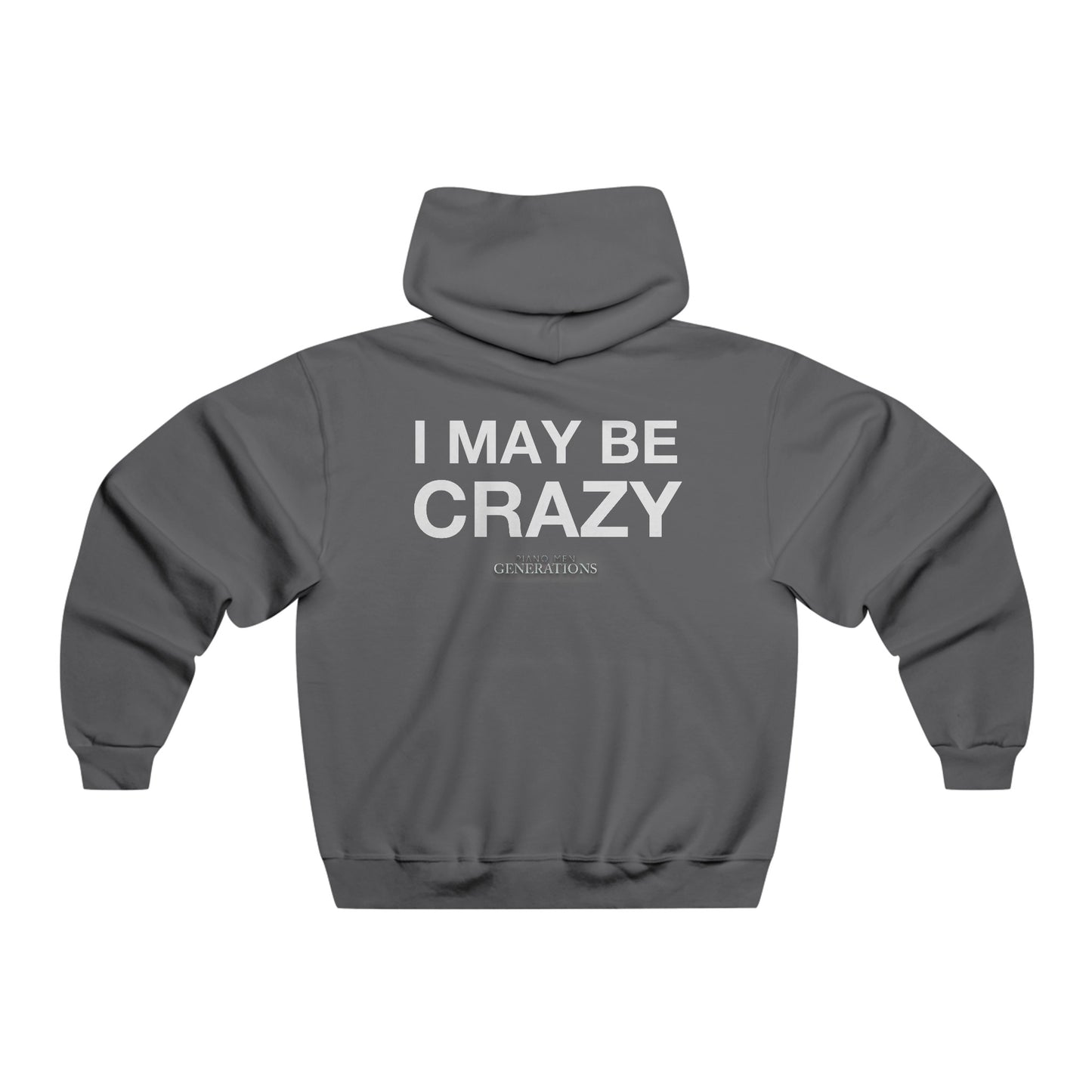 Men's NUBLEND® Hooded Sweatshirt - You May Be RIght/I May Be Crazy