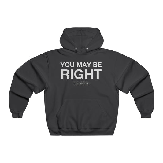 Men's NUBLEND® Hooded Sweatshirt - You May Be RIght/I May Be Crazy