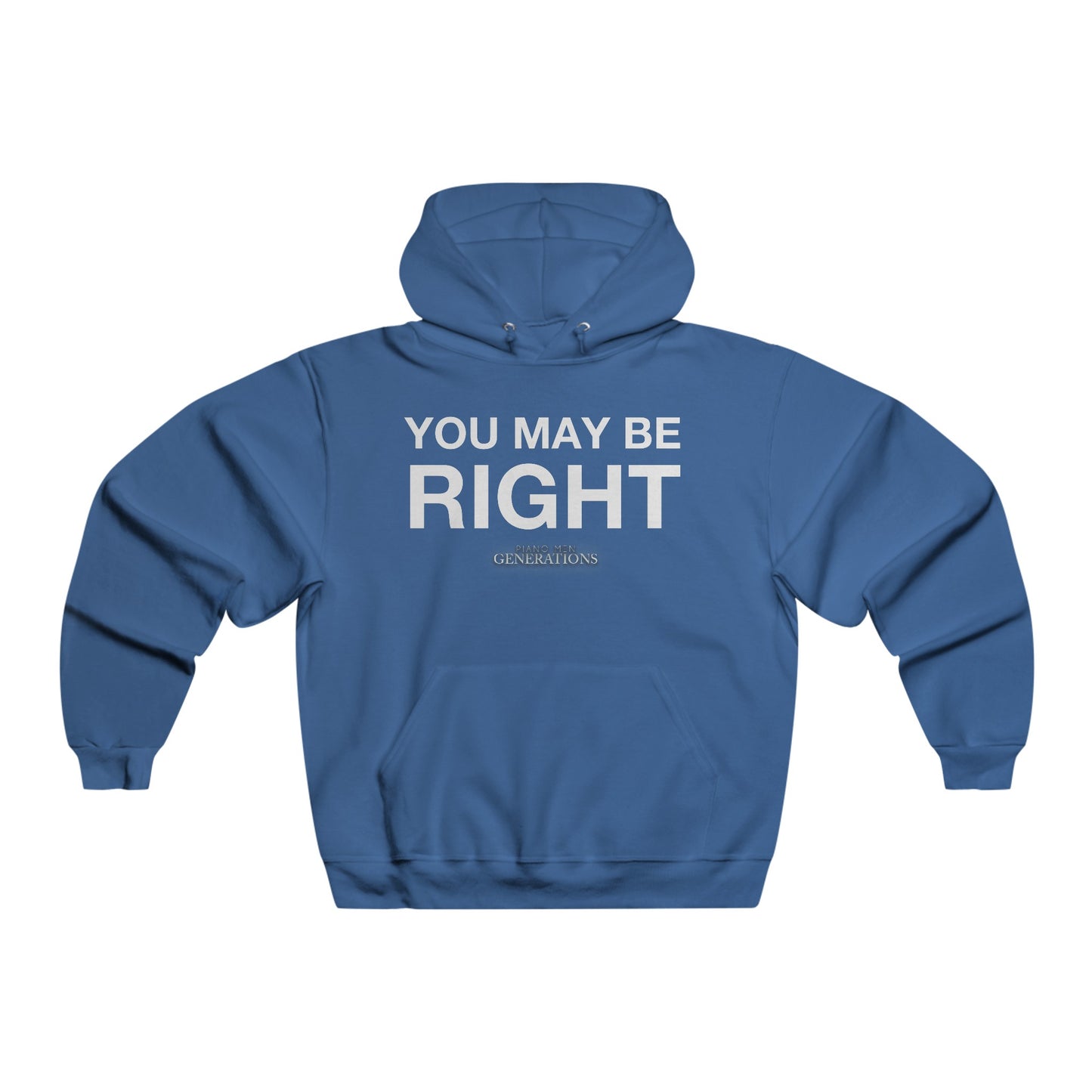 Men's NUBLEND® Hooded Sweatshirt - You May Be RIght/I May Be Crazy