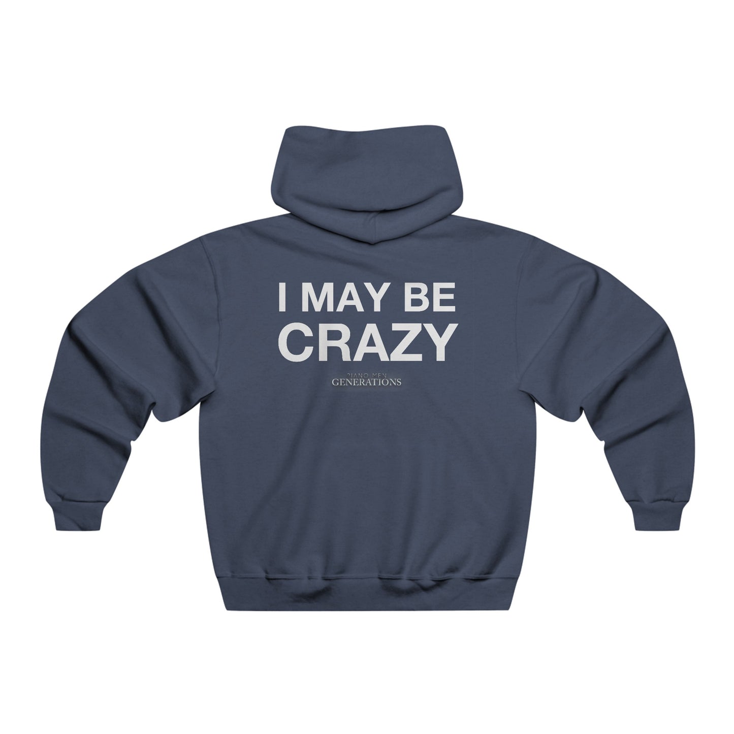 Men's NUBLEND® Hooded Sweatshirt - You May Be RIght/I May Be Crazy