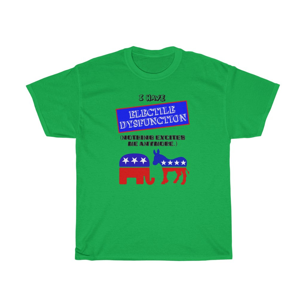 "Electile Dysfunction" - Unisex Heavy Cotton Tee