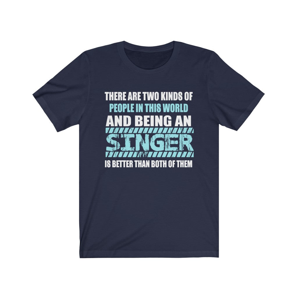 "2 KINDS OF PEOPLE - SINGER" - Unisex Jersey Short Sleeve Tee