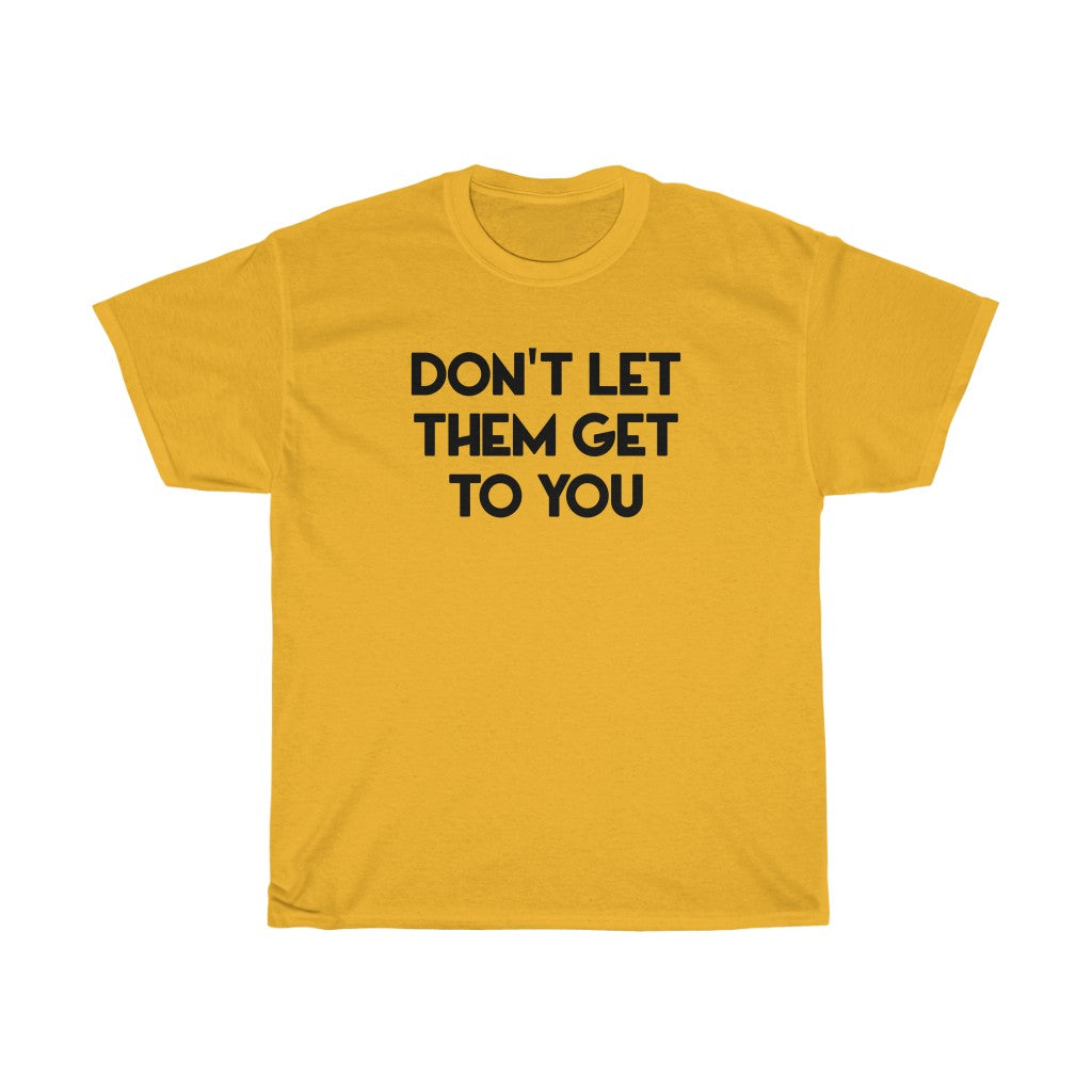 "Don't Let Them" - Unisex Heavy Cotton Tee
