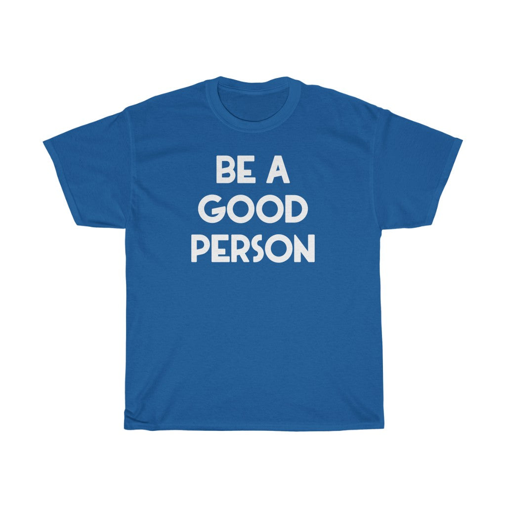 "Good Person" - Unisex Heavy Cotton Tee