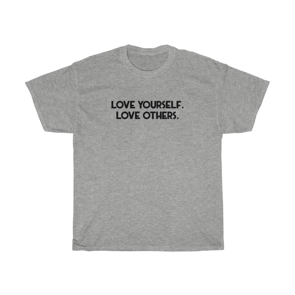 "Love Yourself. Love Others" - Unisex Heavy Cotton Tee