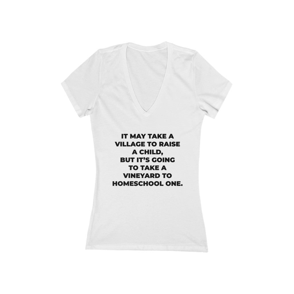 "IT MAY TAKE A VILLAGE TO RAISE A CHILD..." - Women's Jersey Short Sleeve Deep V-Neck Tee
