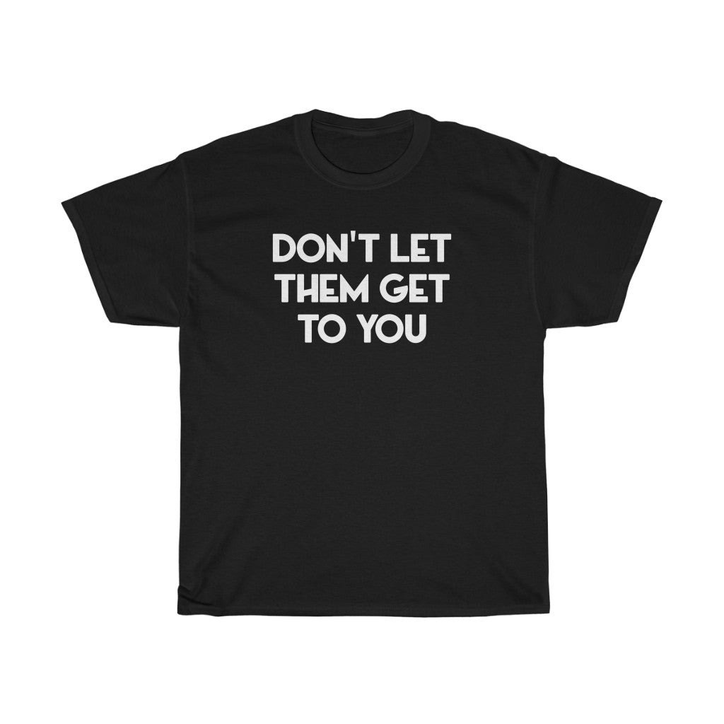 "Don't Let Them" - Unisex Heavy Cotton Tee