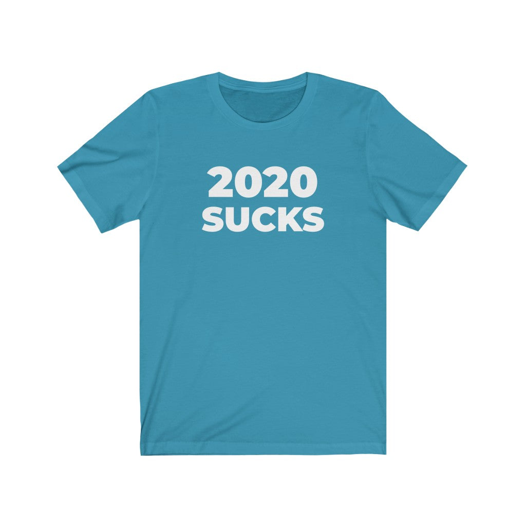 "2020 SUCKS" - Unisex Jersey Short Sleeve Tee