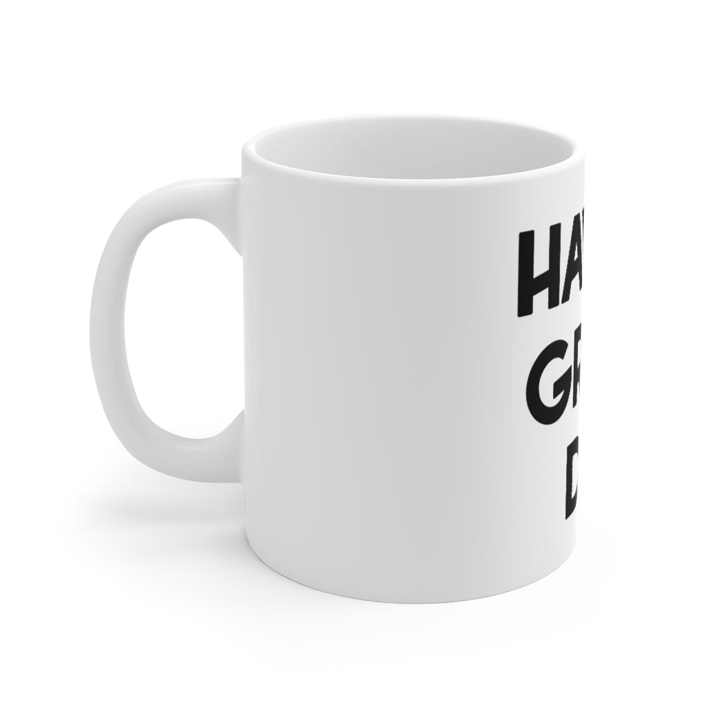 "HAVE A GREAT DAY" - White Ceramic Mug