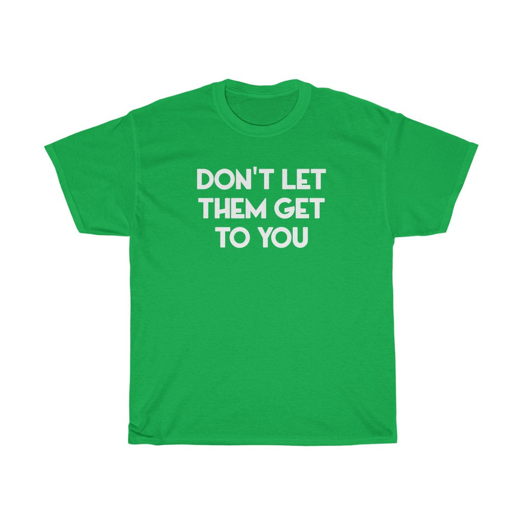 "Don't Let Them" - Unisex Heavy Cotton Tee