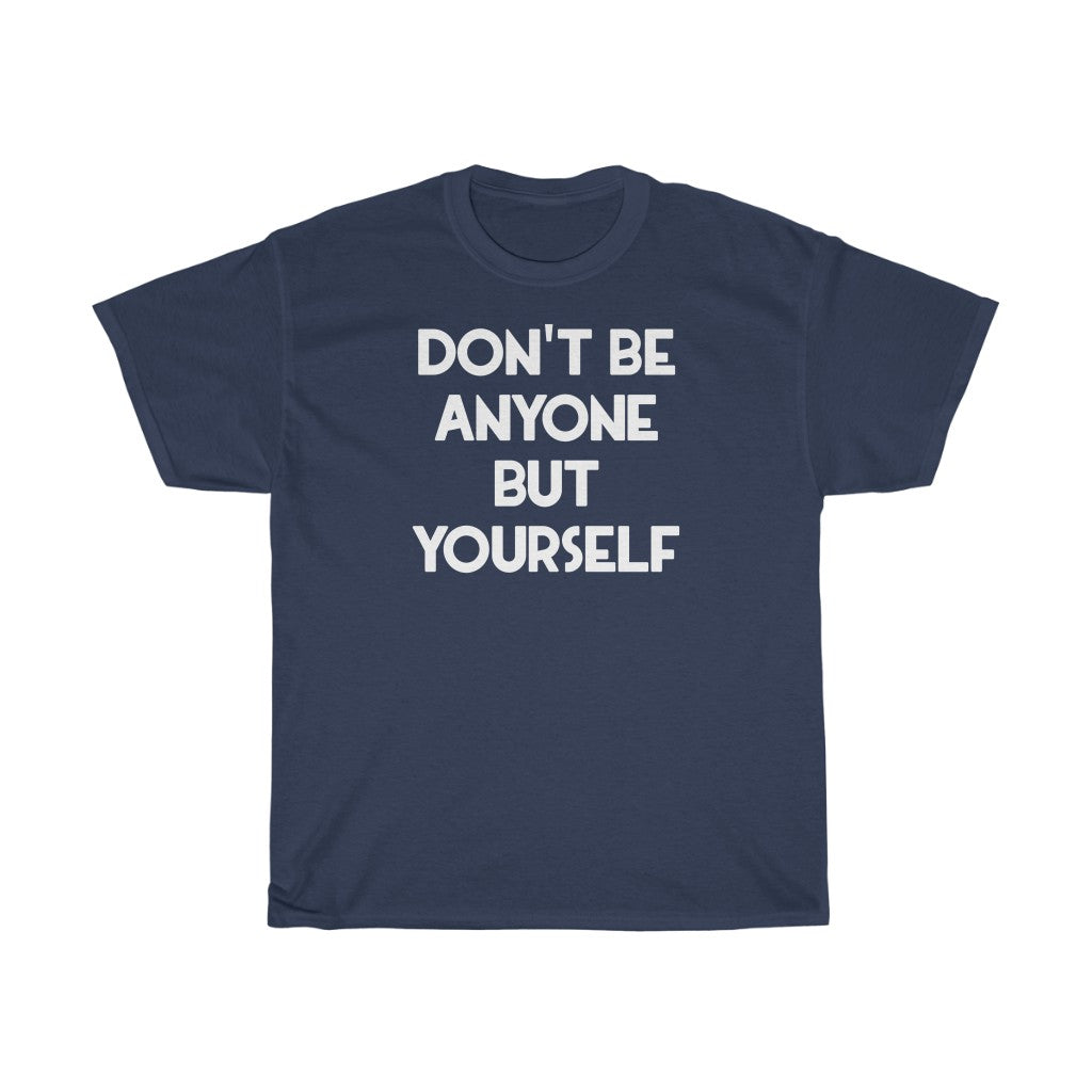 "Be Yourself" - Unisex Heavy Cotton Tee