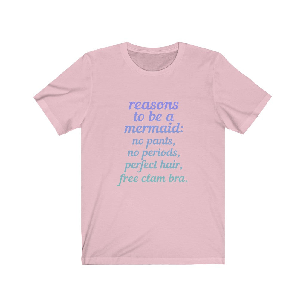 "REASONS TO BE A MERMAID" - Unisex Jersey Short Sleeve Tee