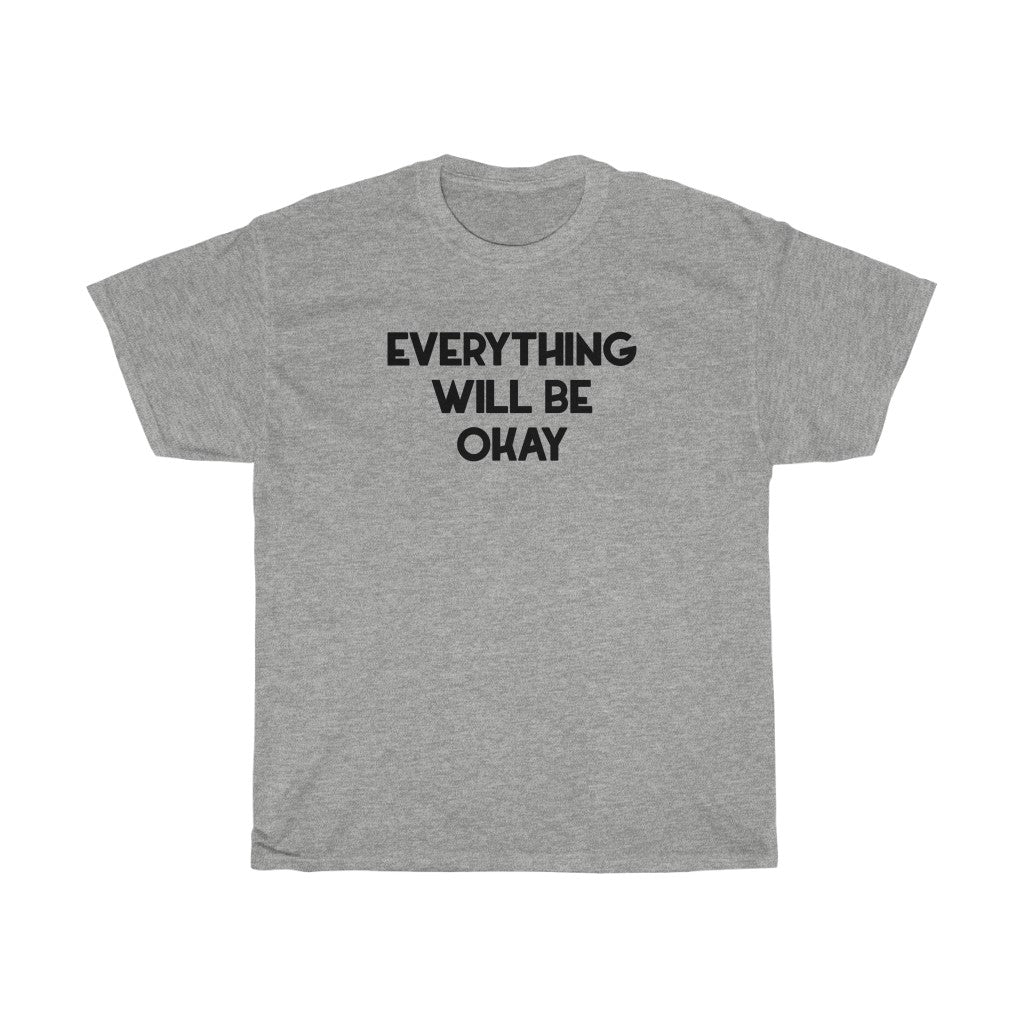 "Be Okay" - Unisex Heavy Cotton Tee