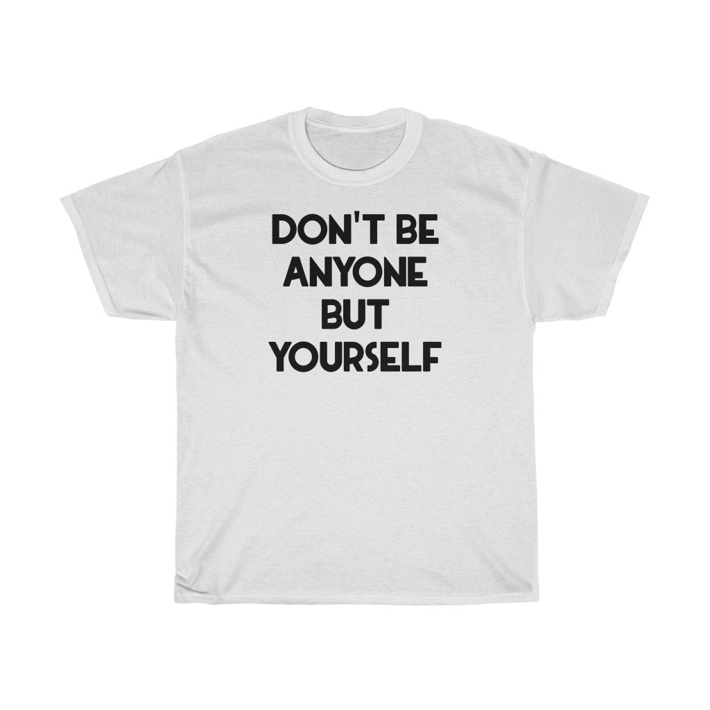 "Be Yourself" - Unisex Heavy Cotton Tee