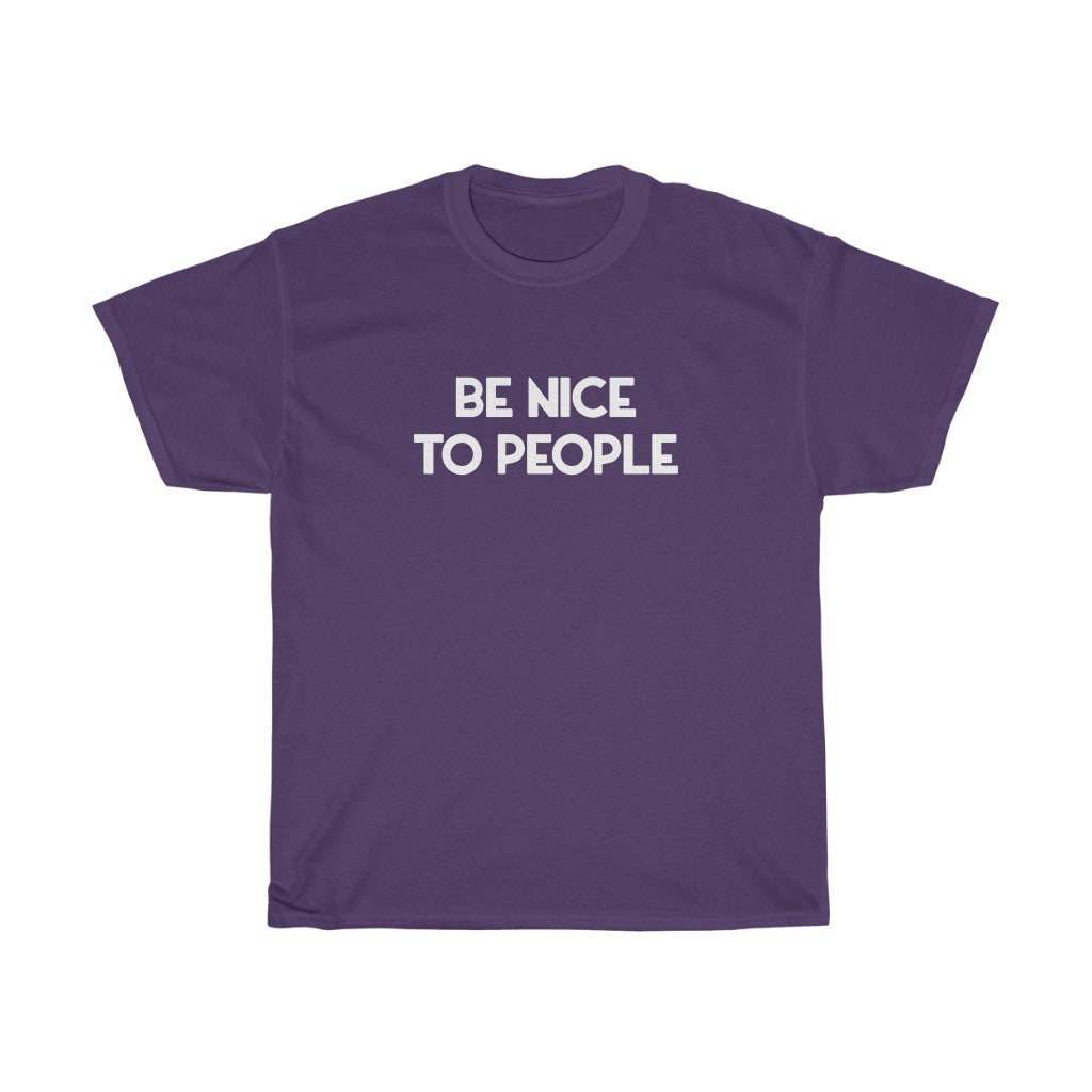 "Be Nice" - Unisex Heavy Cotton Tee