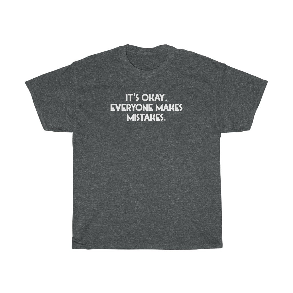 "Everyone Makes Mistakes" - Unisex Heavy Cotton Tee