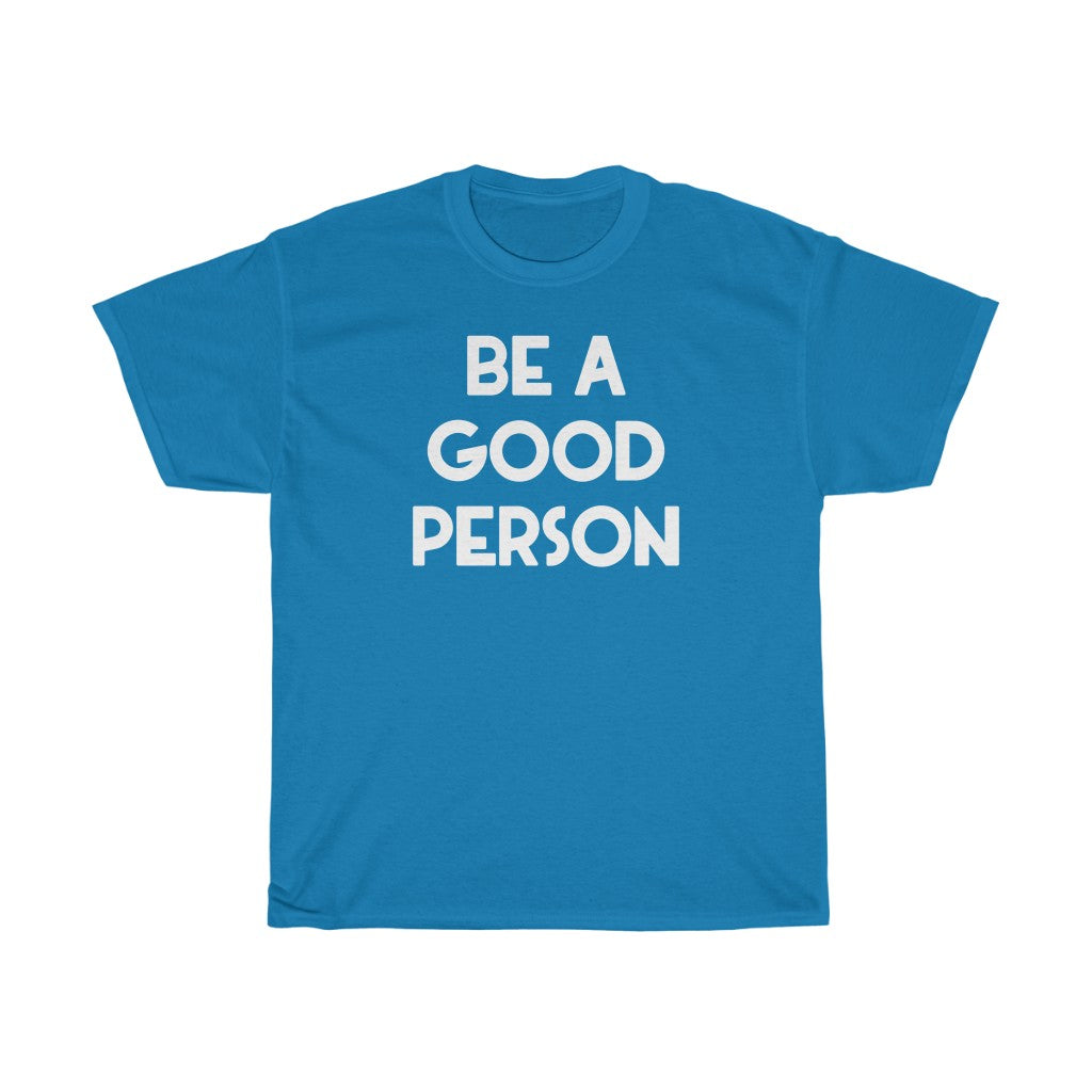 "Good Person" - Unisex Heavy Cotton Tee