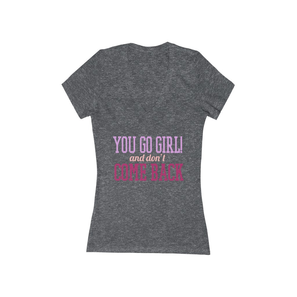 "YOU GO GIRL" - Women's Jersey Short Sleeve Deep V-Neck Tee