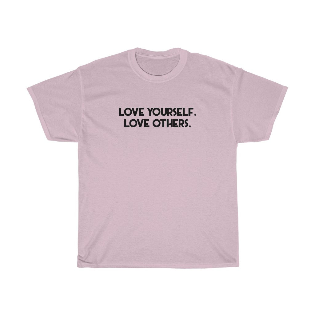 "Love Yourself. Love Others" - Unisex Heavy Cotton Tee
