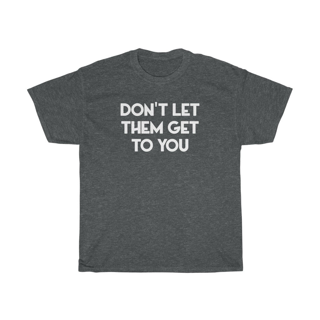 "Don't Let Them" - Unisex Heavy Cotton Tee