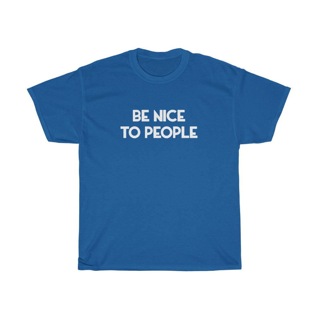 "Be Nice" - Unisex Heavy Cotton Tee