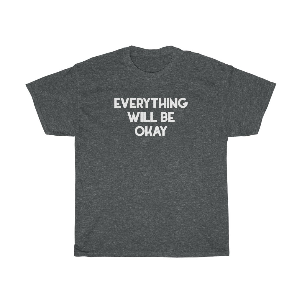"Be Okay" - Unisex Heavy Cotton Tee