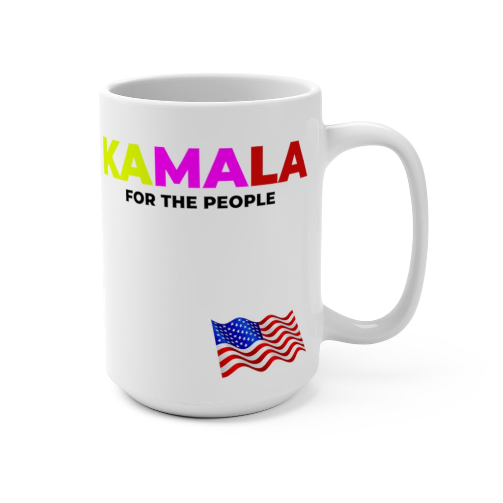 "KAMALA - FOR THE PEOPLE" - Coffee Mug 15oz