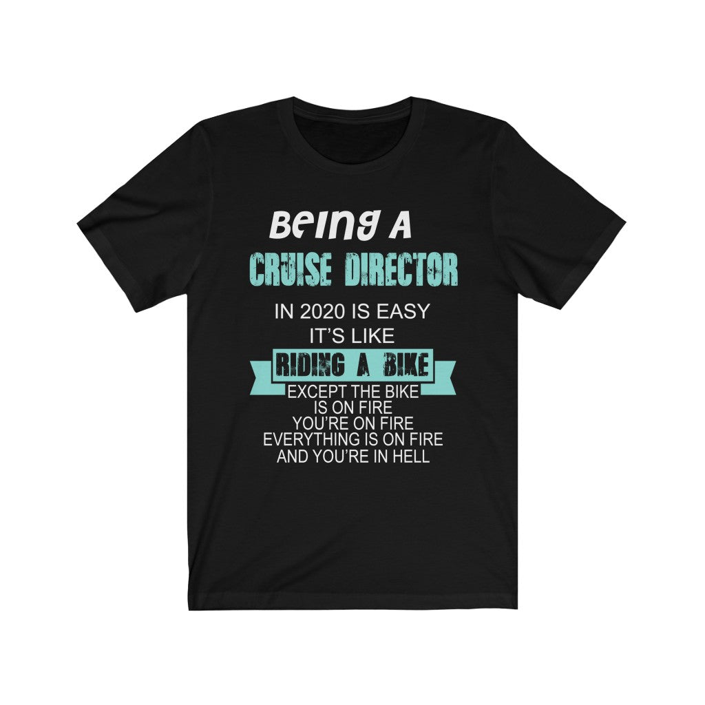 "BEING A CRUISE DIRECTOR" - Unisex Jersey Short Sleeve Tee