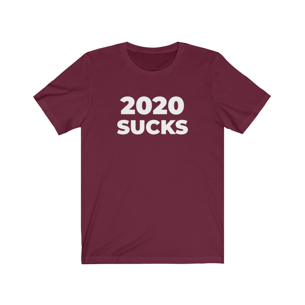 "2020 SUCKS" - Unisex Jersey Short Sleeve Tee