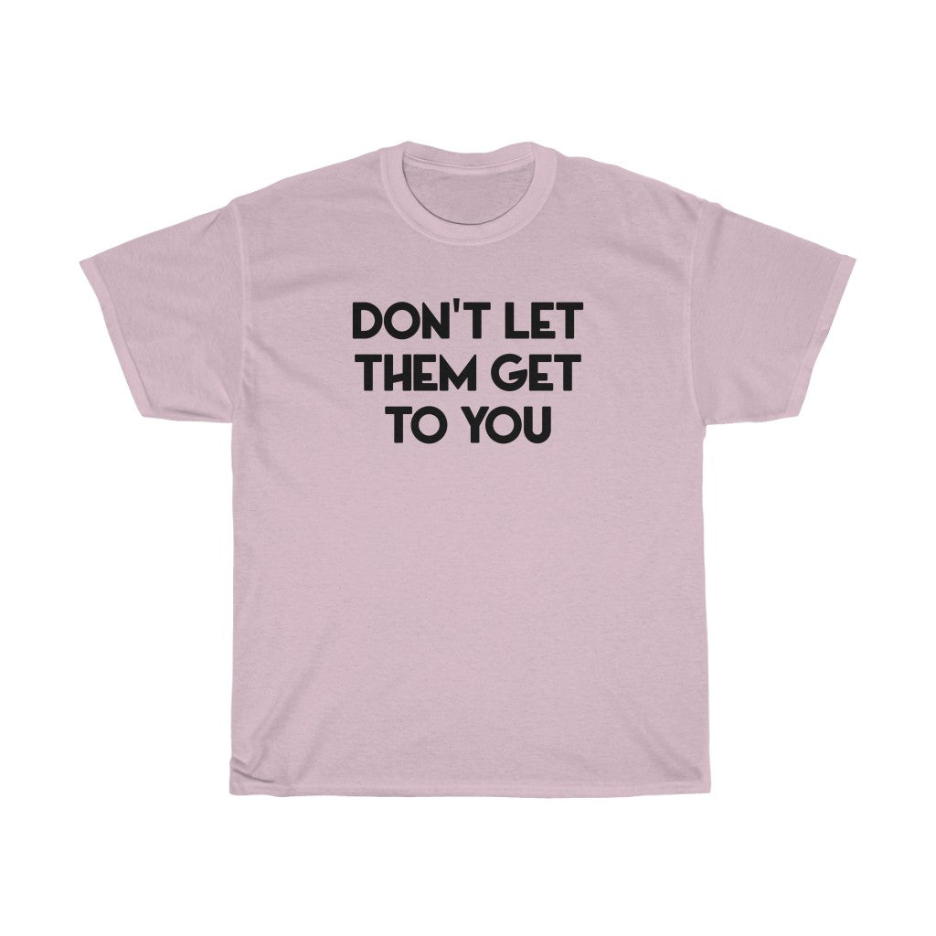 "Don't Let Them" - Unisex Heavy Cotton Tee