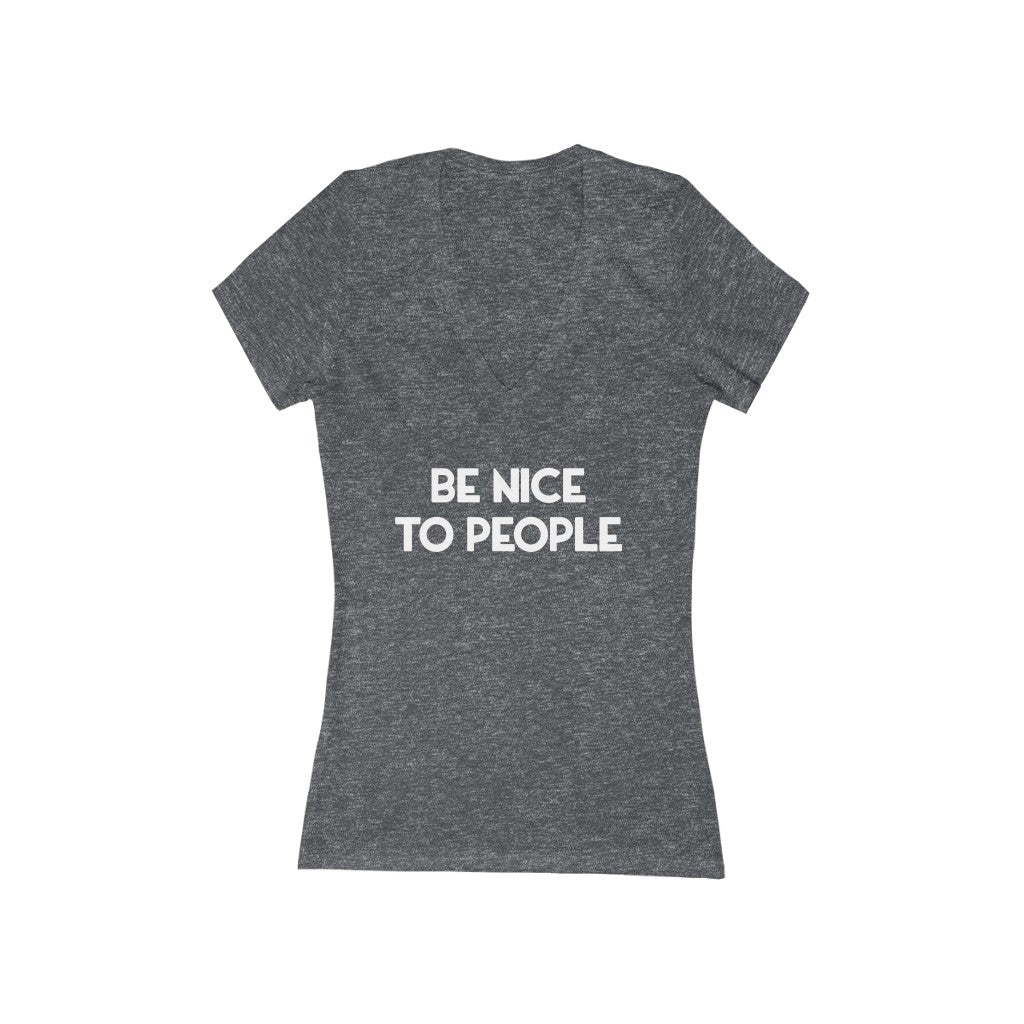 "BE NICE" - Women's Jersey Short Sleeve Deep V-Neck Tee