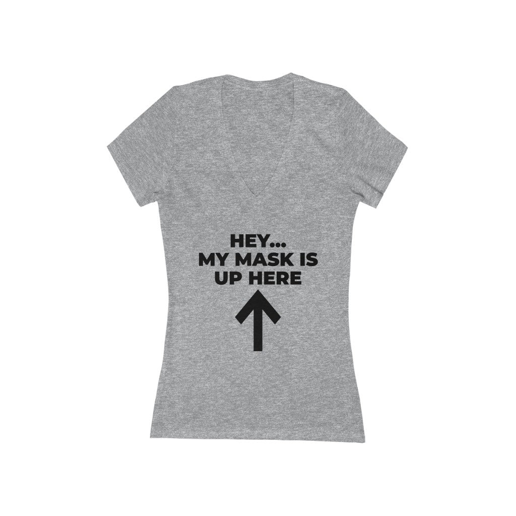 "My mask is up here" - Women's Jersey Short Sleeve Deep V-Neck Tee
