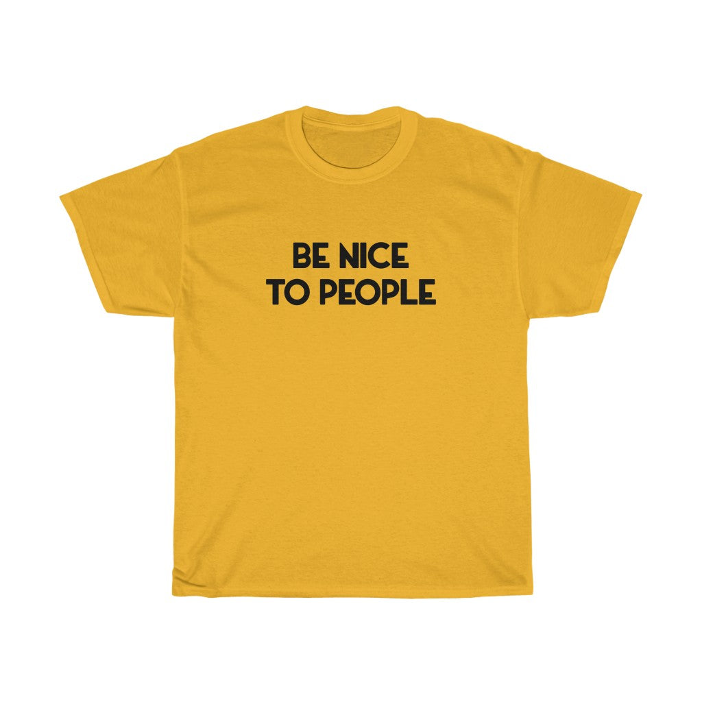 "Be Nice" - Unisex Heavy Cotton Tee