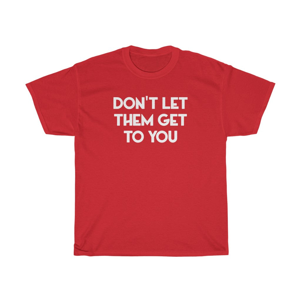 "Don't Let Them" - Unisex Heavy Cotton Tee