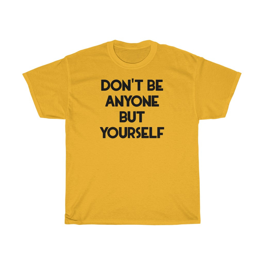 "Be Yourself" - Unisex Heavy Cotton Tee