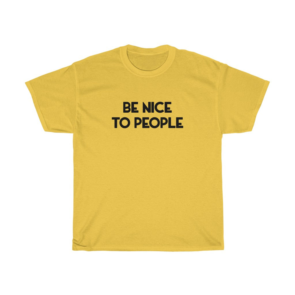 "Be Nice" - Unisex Heavy Cotton Tee