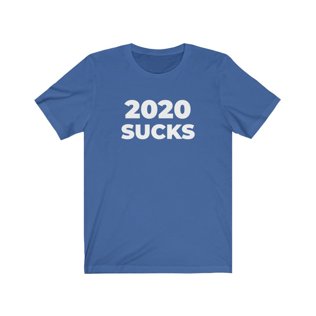 "2020 SUCKS" - Unisex Jersey Short Sleeve Tee