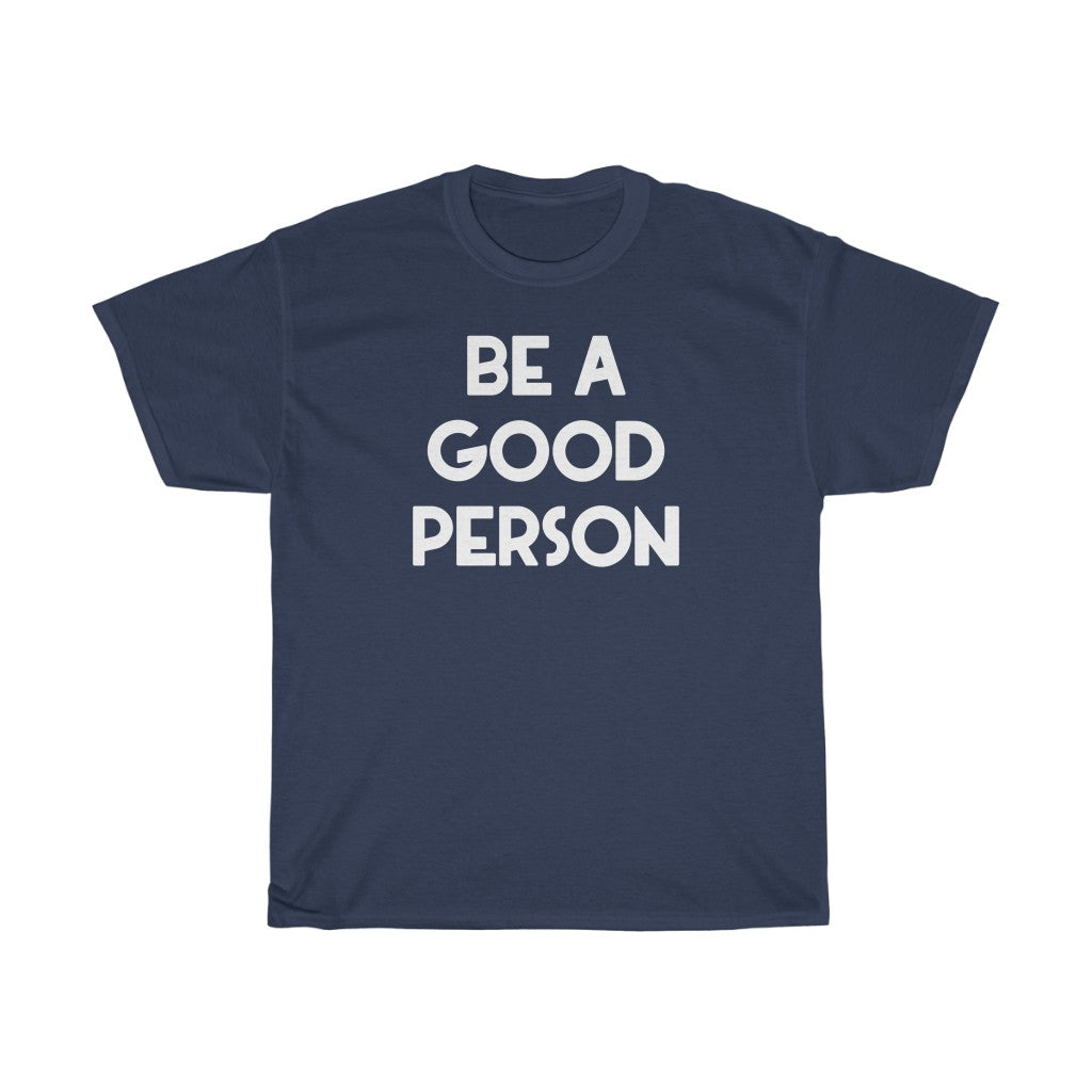 "Good Person" - Unisex Heavy Cotton Tee