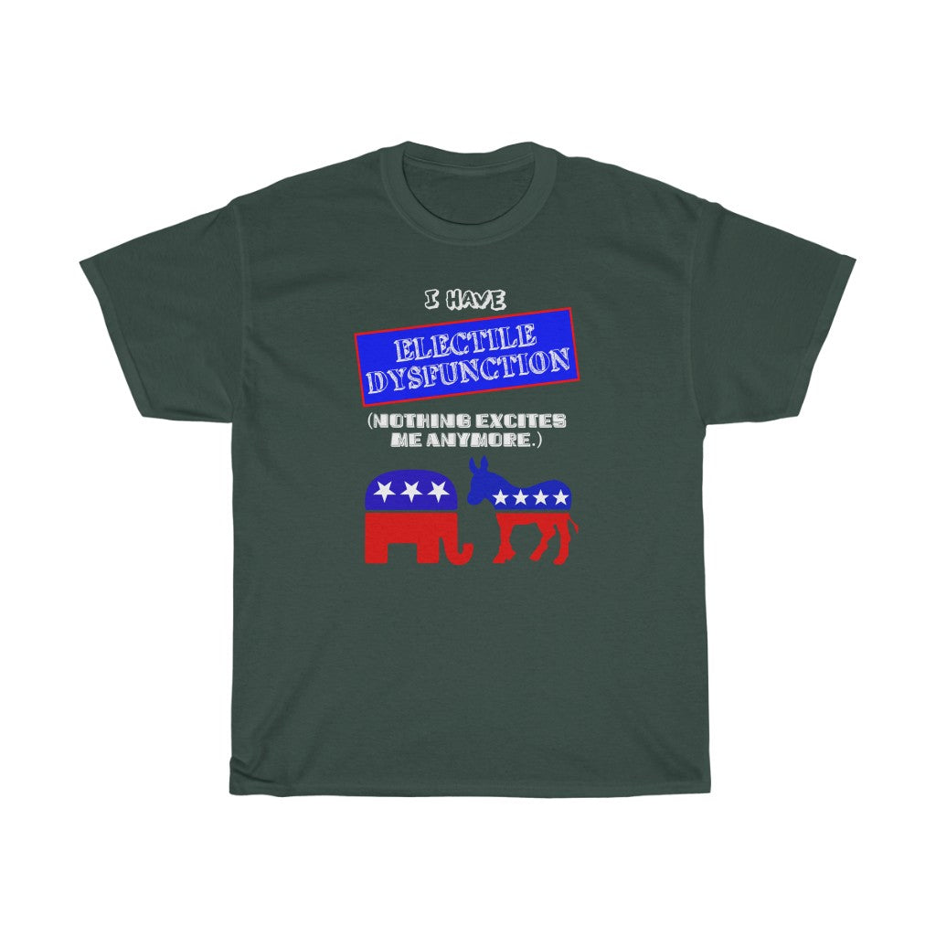 "Electile Dysfunction" - Unisex Heavy Cotton Tee