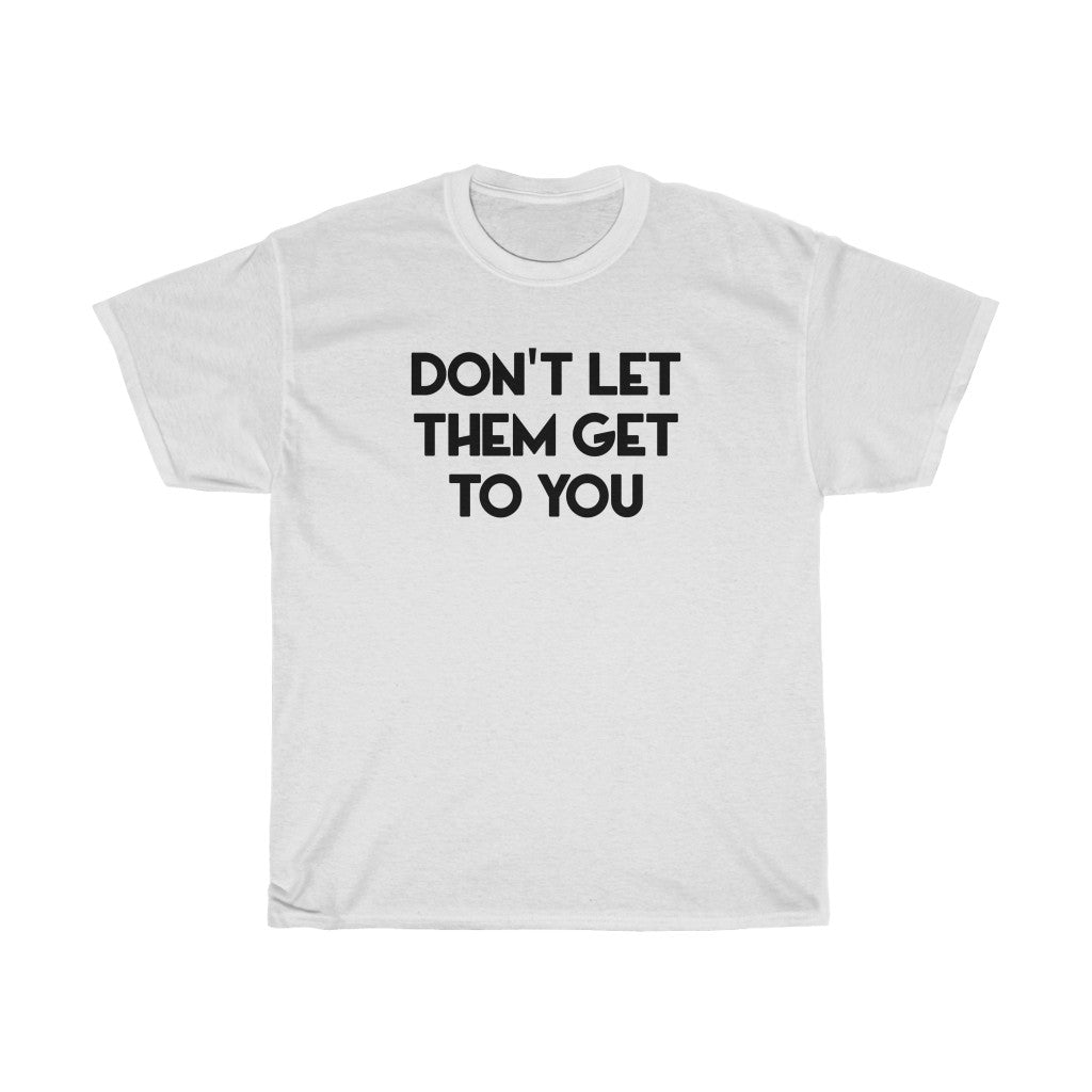 "Don't Let Them" - Unisex Heavy Cotton Tee