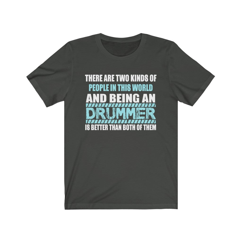 "2 KINDS OF PEOPLE - DRUMMER" - Unisex Jersey Short Sleeve Tee