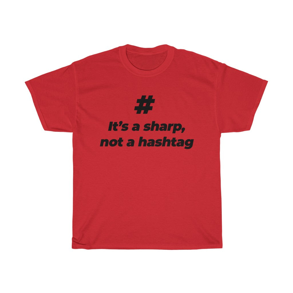 "IT'S A SHARP NOT A HASHTAG" - Unisex Heavy Cotton Tee
