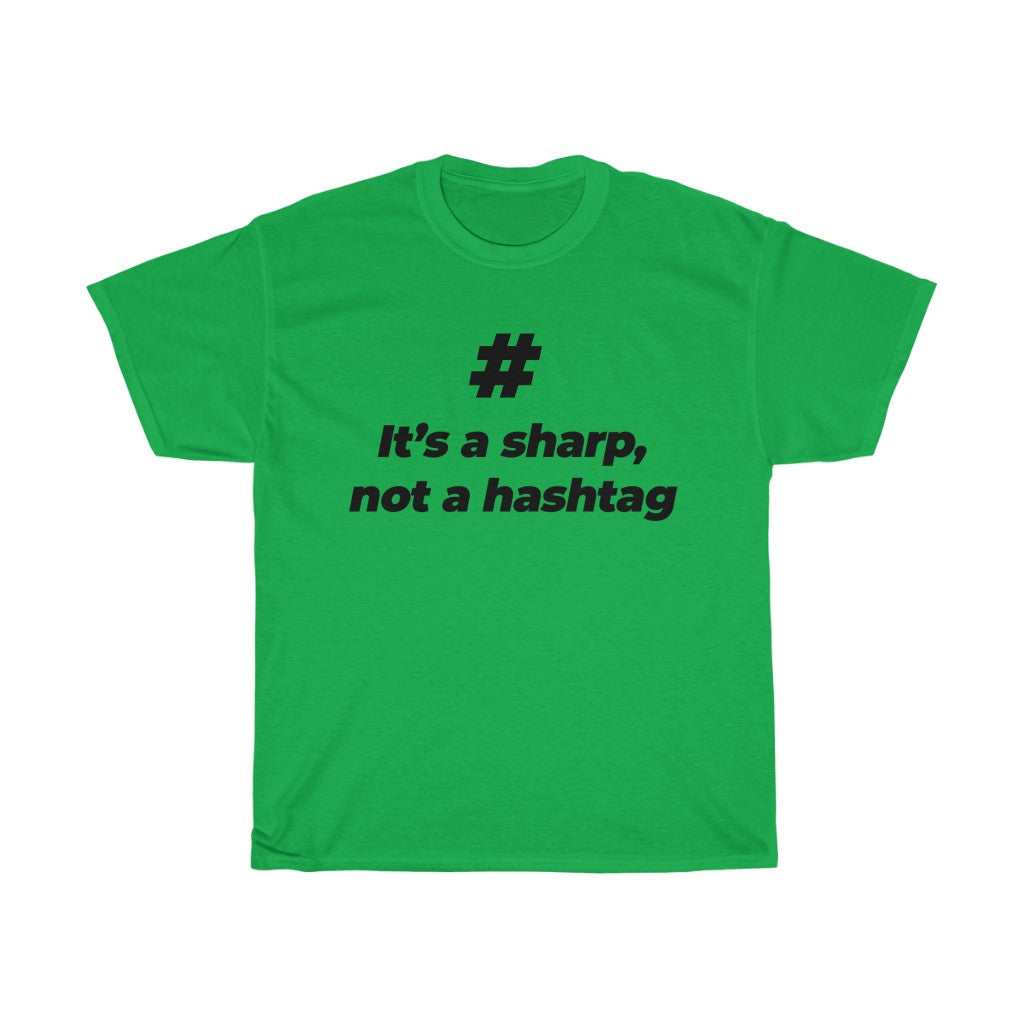 "IT'S A SHARP NOT A HASHTAG" - Unisex Heavy Cotton Tee