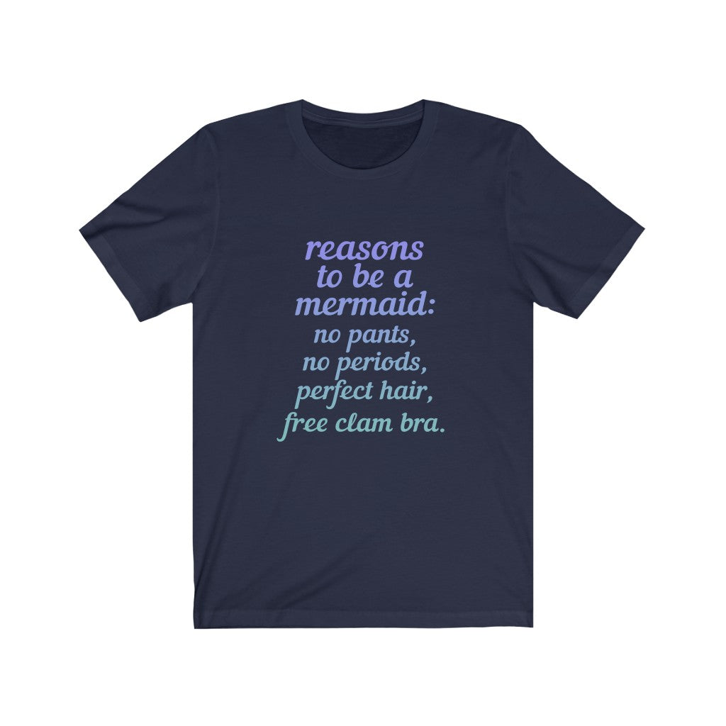 "REASONS TO BE A MERMAID" - Unisex Jersey Short Sleeve Tee